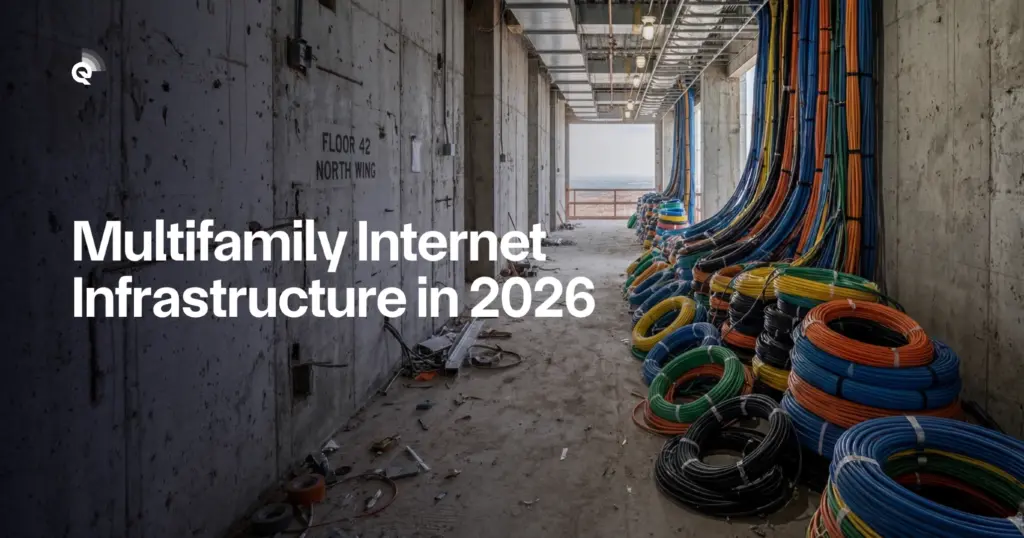 Multifamily Internet Infrastructure in 2026: A Decision Guide for Property Managers and HOA Boards